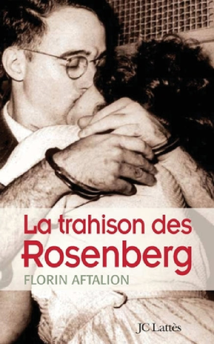 La trahison des Rosenberg by Aftalion-F