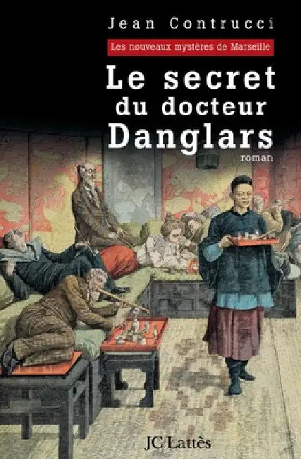 Le Secret Du Docteur Danglars by Contrucci-J