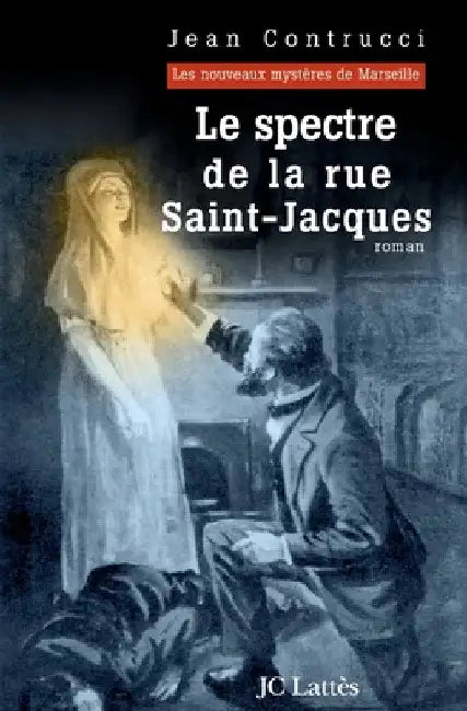 Le spectre de la rue Saint-Jacques by Jean Contrucci