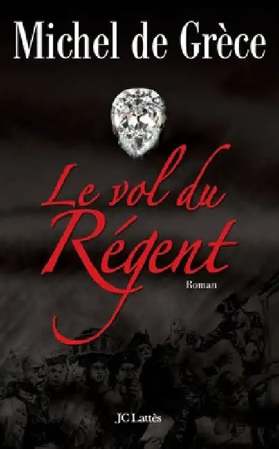 Le vol du Régent by Michel de Grèce