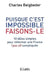 Puisque c'est impossible, faisons-le by Charles Beigbeder