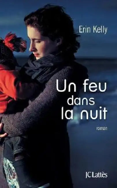 Un feu dans la nuit by Erin Kelly