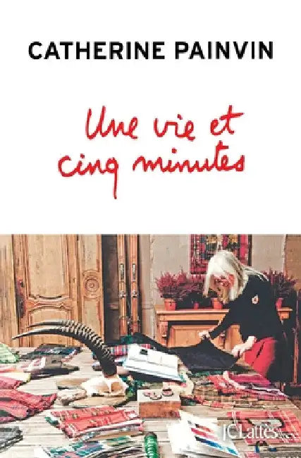 Une vie et cinq minutes by Catherine Painvin