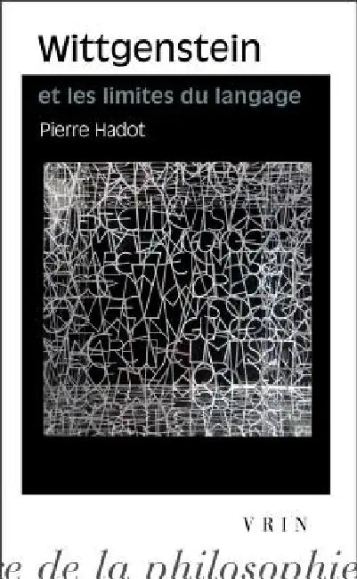 Wittgenstein Et Les Limites Du Langage by Pierre Hadot