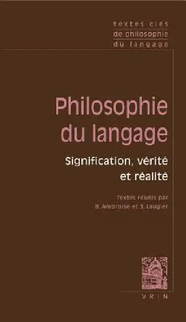 Textes Cles de Philosophie Du Langage: Vol.I: Signification, Verite Et Realite by Bruno Ambroise, Sandra Laugier