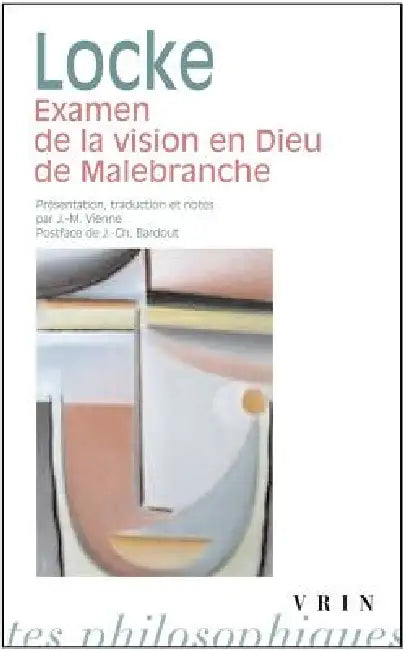 Examen de la Vision En Dieu de Malebranche by John Locke, Jean-Christophe Bardout, Jean-Michel Vienne