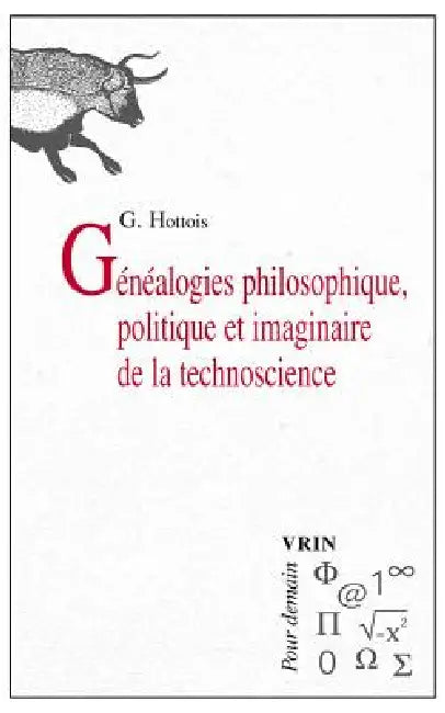 Genealogies Philosophique, Politique Et Imaginaire de la Technoscience by Gilbert Hottois
