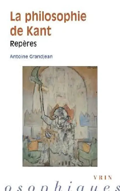 La Philosophie de Kant: Reperes by Antoine Grandjean