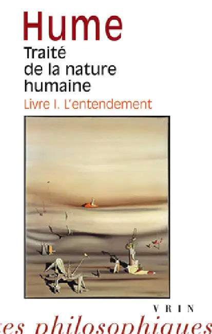 Traite de la Nature Humaine: Livre I. Lentendement by David Hume, Michel Malherbe