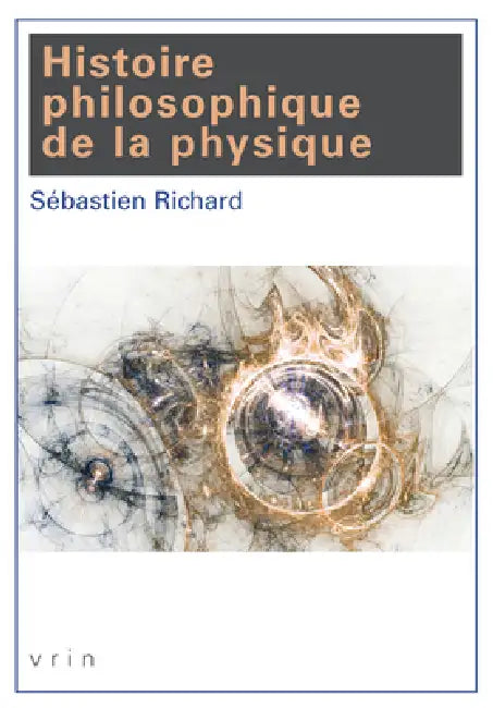 Histoire Philosophique de la Physique by Sebastien Richard