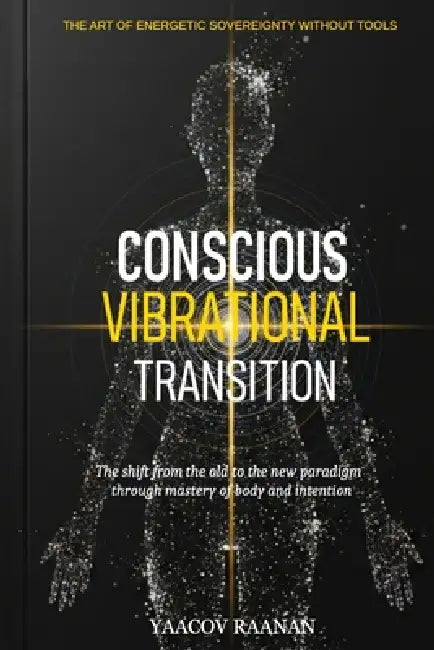 Conscious Vibrational Transition by Raanan Editeur