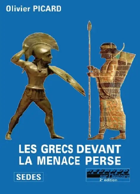 Les Grecs devant la menace perse by Olivier Picard