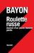 Roulette Russe by Bayon-B