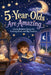 5 Year Olds Are Amazing: Gentle Bedtime Stories for Growing Minds and Big Emotions by Dr Richard S Cost
