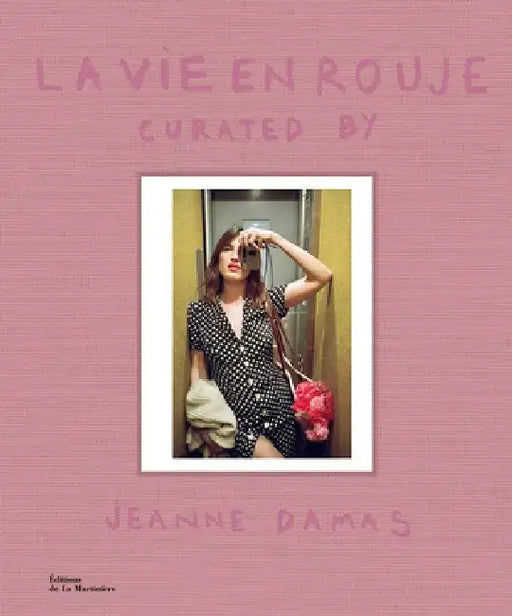 La Vie En Rouje: Curated by Jeanne Damas by Jeanne Damas