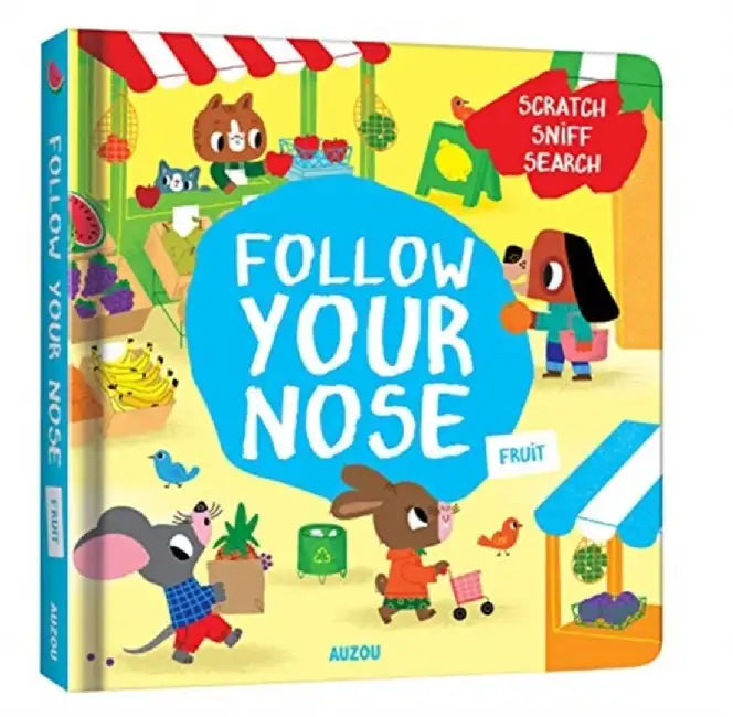 Follow Your Nose, Fruit (A Scratch-and-Sniff Book) by Emma Martinez