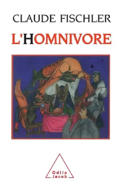 Omnivorous Humans / L'Homnivore: Sur les fondamentaux de la biologie et de la philosophie by Claude Fischler