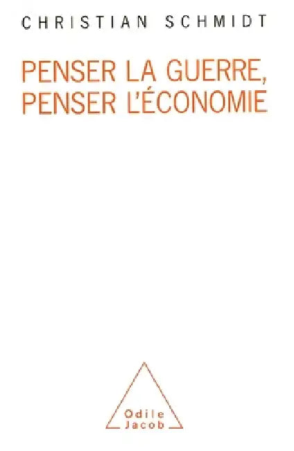 Penser la guerre, penser l'économie by Christian Schmidt