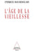L'Âge de la vieillesse by Patrice Bourdelais