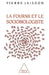 La Fourmi et le Sociobiologiste by Pierre Jaisson