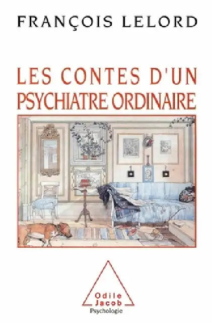 Les Contes d'un psychiatre ordinaire by François Lelord