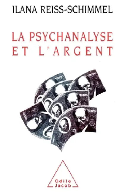 La Psychanalyse et l'Argent by Ilana Reiss-Schimmel