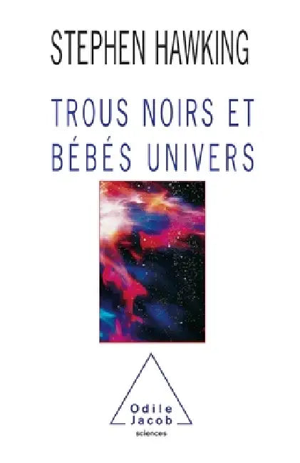 Black Holes and Baby Universes / TROUS NOIRS ET BEBES UNIVERS by Stephen Hawking