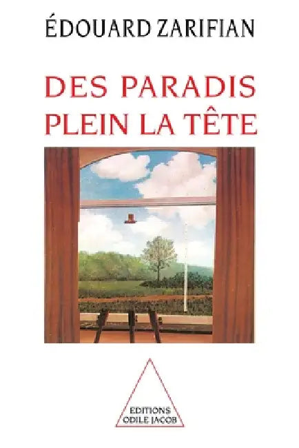 True Paradises in Your Head / Des paradis plein la tête by Édouard Zarifian
