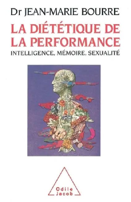 Performance Diet: Intelligence, Memory, Sexuality / La Diététique de la performance: Intelligence, mémoire, sexualité by Jean-Marie Bourre