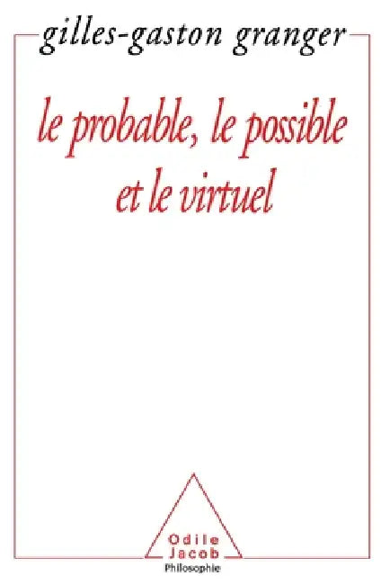 Probable, the Possible and the Virtual / Le Probable, le possible et le virtuel by Gilles-Gaston Granger