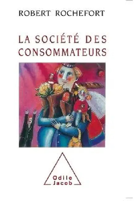 Consumer Society / La Société des consommateurs by Robert Rochefort
