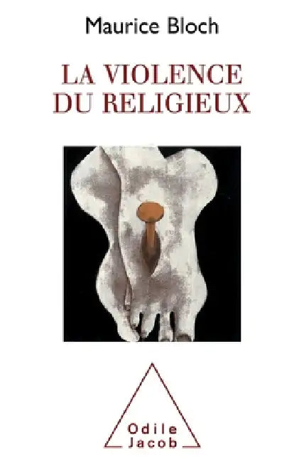 La Violence du religieux by Maurice Bloch