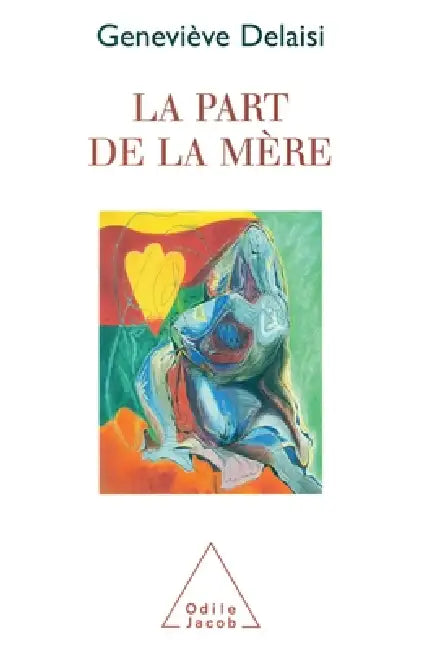 La Part de la mère by Geneviève Delaisi de Parseval
