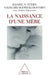 Birth of a Mother / La Naissance d'une mère by Daniel N. Stern, Nadia Bruschweiler-Stern