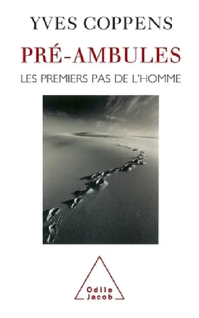 Preambles: The First Steps of Mankind / Pré-ambules: Les premiers pas de l'Homme by Yves Coppens