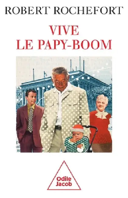 Three Cheers for the Senior Boom! / Vive le papy-boom by Robert Rochefort