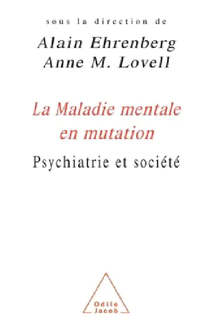 Changing Perception of Mental Illness / La Maladie mentale en mutation: Psychiatrie et société by Alain Ehrenberg, Anne M. Lovell
