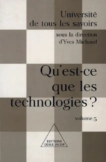 What Is Technology ? / Qu'est-ce que les technologies ?: UTLS, volume 5 by Yves Michaud