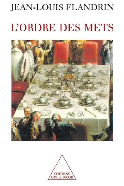 Order of Serving Food / L'Ordre des mets by Jean-Louis Flandrin