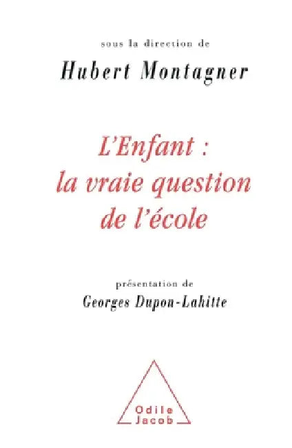 Child: The Real Question of Education / L'Enfant: la vraie question de l'école by Hubert Montagner