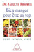 Eat Well To Be On Top Form: Heart, Brain, Health / Bien manger pour être au top: Coeur, cerveau, santé by Jacques Fricker