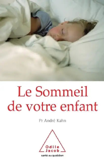 Sleep and Your Child / Le Sommeil de votre enfant by André Kahn