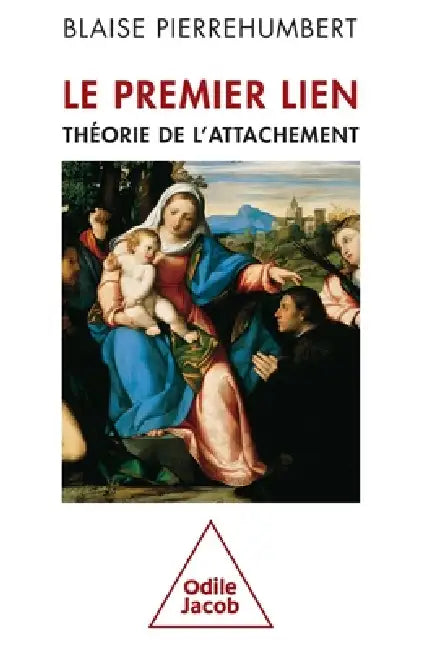 Early Tie / Le Premier Lien: Th orie de l'attachement by Blaise Pierrehumbert