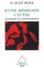 From one Medicine to Another: From a Craft Industry to High Techology / D'une médecine l'autre: De l'artisanat à la haute technologie by Jean Rosa