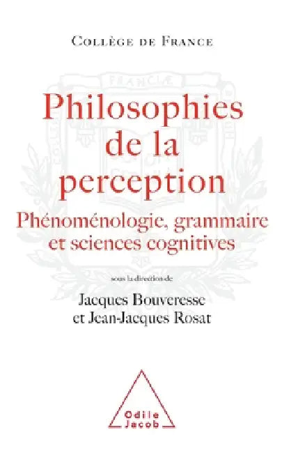 Philosophy of Perception: Phenomenology, Grammar and the Cognitive Sciences / Philosophies de la perception: Phénoménologie, grammaire et scienc by Jacques Bouveresse, Jean-Jacques Rosat