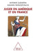 Justice in the United States and France / Juger en Amérique et en France by Antoine Garapon, Ioannis Papadopoulos