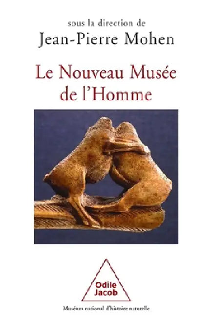 Nouveau Mus e de l'Homme / Le Nouveau Mus e de l'Homme by Jean-Pierre Mohen