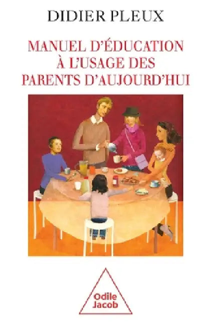 Handbook of Education for Modern Parents / Manuel d' ducation l'usage des parents d'aujourd'hui by Didier Pleux