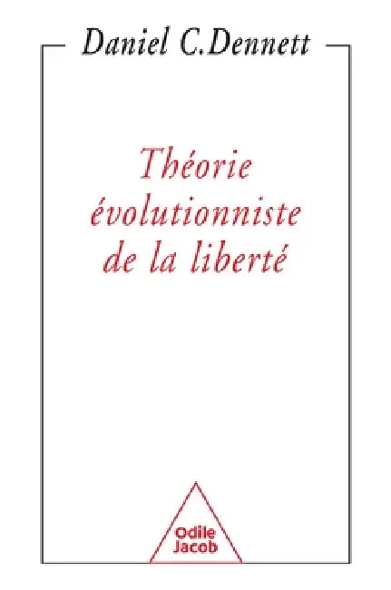 Evolutionist theory of freedom / Th orie volutionniste de la libert by Daniel C. Dennett