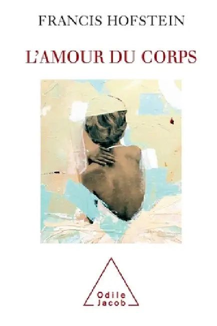 Love of the Body / L'Amour du corps by Francis Hofstein
